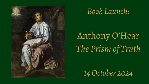 Book Launch | Anthony O'Hear, 'The Prism of Truth | 14th October 2024