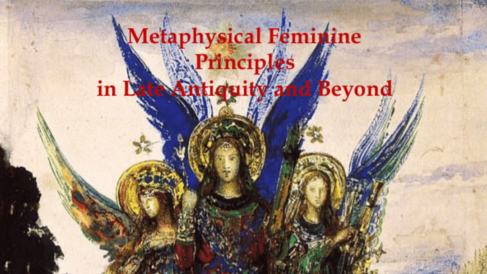 Conference | Metaphysical Feminine Principles in Late Antiquity and Beyond | 28th October 2023