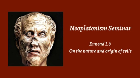 Seminar | Neoplatonic Texts: Plotinus' Ennead I.8 