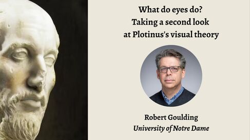 Talk | Robert Goulding, 'What are eyes for? Taking a second look at Plotinus' visual theory' | 20th October 2025