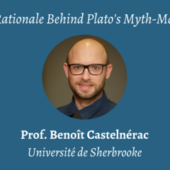 Talk | Benoît Castelnérac, 'The Rationale Behind Plato's Myth-Making' | 27th February 2023