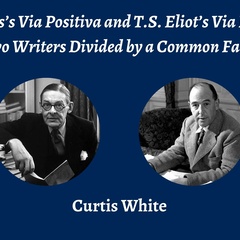 Talk | Curtis White, 'C.S. Lewis’s Via Positiva and T.S. Eliot’s Via Negativa' | 18th November 2024