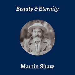 Talk | Martin Shaw, 'Beauty & Eternity' 