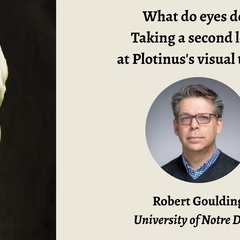 Talk | Robert Goulding, 'What are eyes for? Taking a second look at Plotinus' visual theory' | 20th October 2025