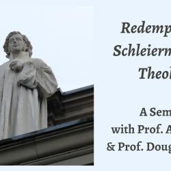 Seminar | Anne Käfer & Douglas Hedley: Redemption in Friedrich Schleiermacher’s Theology