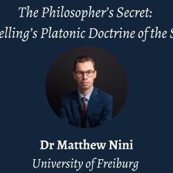 Talk | Matthew Nini, 'The Philosopher's Secret: Schelling's Platonic Doctrine of the Soul' | 17th October 2023
