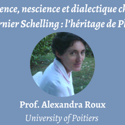 Talk | Alexandra Roux, 'Science, nescience et dialectique chez le dernier Schelling: l’héritage de Platon' | 24th October 2023